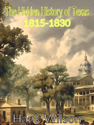 cover image of The Hidden History of Texas 1815-1830